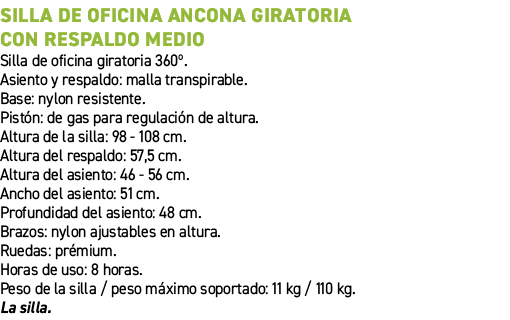 Silla de oficina Ancona giratoria con respaldo medio﻿ ﻿Silla de oficina giratoria 360º. Asiento y respaldo: malla tr...