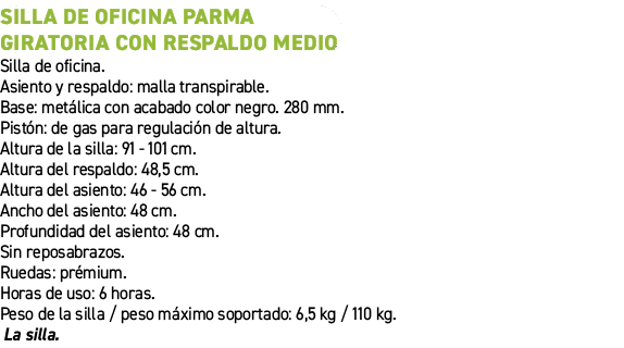 Silla de oficina Parma giratoria con respaldo medio﻿ ﻿Silla de oficina. Asiento y respaldo: malla transpirable. Base...