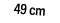 49 cm