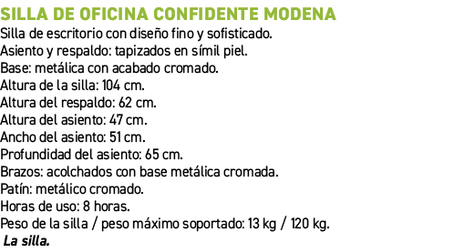Silla de oficina confidente Modena﻿ ﻿Silla de escritorio con dise o fino y sofisticado. Asiento y respaldo: tapizado...