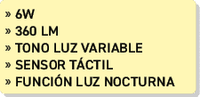 » 6W » 360 lm » Tono luz variable » SENSOR T CTIL » Funci n luz nocturna