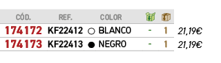 ﻿C D.,﻿REF.,﻿,﻿COLOR,￼,￼,﻿PVO,﻿﻿﻿174172﻿,﻿﻿KF22412﻿,﻿￼,﻿﻿BLANCO﻿,﻿ ﻿,﻿1﻿,﻿﻿21,19€﻿,﻿﻿﻿174173﻿,﻿﻿KF22413﻿,﻿￼,﻿﻿NEGRO﻿...