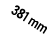 381 mm