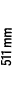 511 mm
