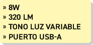 » 8W » 320 lm » Tono luz variable » puerto usb a