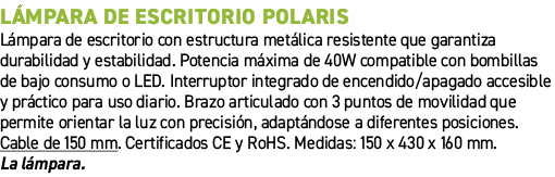 L mpara de escritorio POLARIS﻿ ﻿L mpara de escritorio con estructura met lica resistente que garantiza durabilidad y...