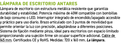 L mpara de escritorio ANTARES﻿ ﻿L mpara de escritorio con estructura met lica resistente que garantiza durabilidad y...