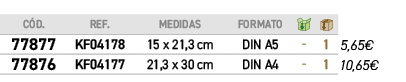 C d.,Ref. ,Medidas,formato,￼,￼,﻿,﻿77877﻿,KF04178,﻿15 x 21,3 cm﻿,DIN A5,﻿ ﻿,﻿1﻿,﻿﻿5,65€﻿,﻿77876﻿,KF04177,﻿21,3 x 30 cm...