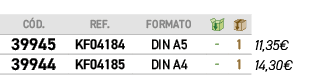 C D.,REF.,formato,￼,￼,﻿,﻿﻿39945﻿,KF04184,﻿DIN A5﻿,﻿ ﻿,﻿1﻿,﻿﻿11,35€﻿,﻿﻿39944﻿,KF04185,﻿DIN A4﻿,﻿ ﻿,﻿1﻿,﻿﻿14,30€﻿
