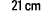 21 cm