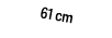 61 cm