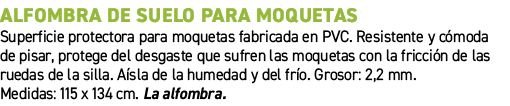 Alfombra de suelo para moquetas﻿ ﻿Superficie protectora para moquetas fabricada en PVC. Resistente y c moda de pisar...