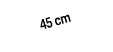 45 cm