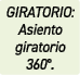 GIRATORIO: Asiento giratorio 360°.
