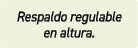 Respaldo regulable en altura.