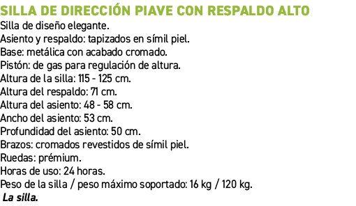 Silla de direcci n Piave con respaldo alto﻿ ﻿Silla de dise o elegante. Asiento y respaldo: tapizados en s mil piel. ...