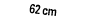 62 cm