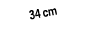 34 cm