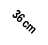 36 cm