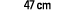 47 cm