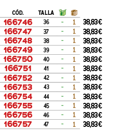﻿C D.,﻿TALLA,￼,￼,﻿PVO,﻿﻿166746﻿,﻿﻿36﻿,﻿ ﻿,﻿1﻿,﻿﻿38,83€﻿,﻿﻿166747﻿,﻿﻿37﻿,﻿ ﻿,﻿1﻿,﻿﻿38,83€﻿,﻿﻿166748﻿,﻿﻿38﻿,﻿ ﻿,﻿1﻿,﻿﻿...
