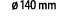  140 mm