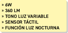 » 6W » 360 lm » Tono luz variable » SENSOR T CTIL » Funci n luz nocturna