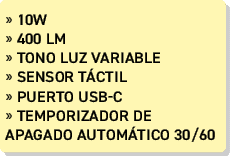 » 10W » 400 lm » Tono luz variable » sensor T CTIL » puerto usb c » temporizador de apagado autom tico 30/60