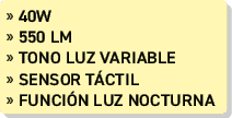 » 40W » 550 lm » Tono luz variable » sensor T CTIL » funci n luz nocturna
