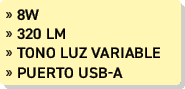 » 8W » 320 lm » Tono luz variable » puerto usb a
