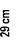 29 cm