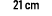 21 cm