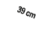 39 cm