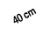 40 cm
