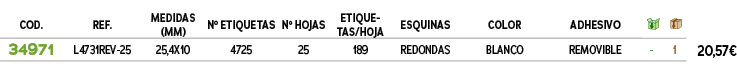 COD.,REF. ,MEDIDAS (MM),N° ETIQUETAS,N° HOJAS,ETIQUETAS/HOJA,ESQUINAS,COLOR,ADHESIVO,￼,￼,PVO,﻿34971﻿,L4731REV 25,25,4...