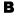 B