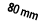 80 mm