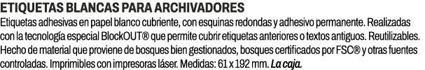 Etiquetas blancas para archivadores﻿ ﻿Etiquetas adhesivas en papel blanco cubriente, con esquinas redondas y adhesiv...