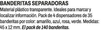 Banderitas separadoras﻿ ﻿Material pl stico transparente. Ideales para marcar y localizar informaci n. Pack de 4 disp...