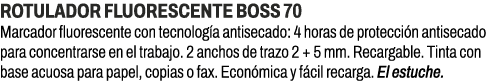 Rotulador fluorescente Boss 70﻿ ﻿Marcador fluorescente con tecnolog a antisecado: 4 horas de protecci n antisecado p...