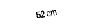 52 cm