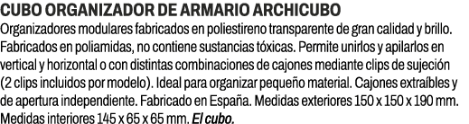 Cubo organizador de armario Archicubo﻿ ﻿Organizadores modulares fabricados en poliestireno transparente de gran cali...