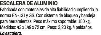 Escalera de aluminio﻿ ﻿Fabricada con materiales de alta fiabilidad cumpliendo la norma EN 131 y GS. Con sistema de b...