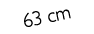 63 cm
