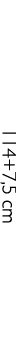 114+7,5 cm
