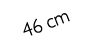 46 cm