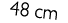48 cm