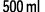 500 ml